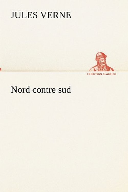Cover Art for 9783849134051, Nord Contre Sud by Jules Verne