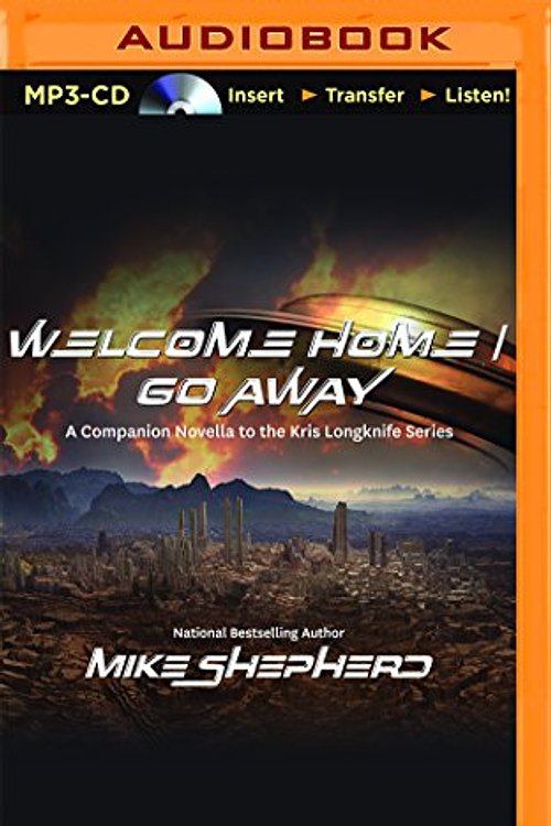 Cover Art for 9781491583630, Welcome Home/Go Away: A Companion Novella to the Kris Longknife Series by Dina Pearlman