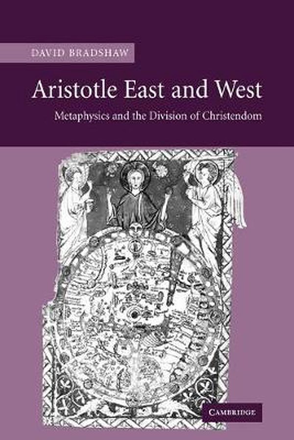 Cover Art for 9780521035569, Aristotle East and West: Metaphysics and the Division of Christendom by David Bradshaw