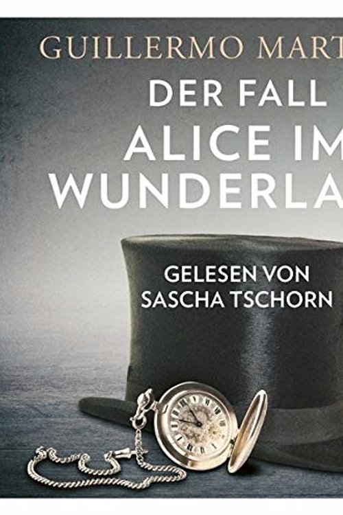 Cover Art for 9783838797496, Der Fall Alice im Wunderland by Guillermo Martínez