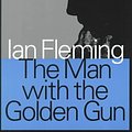 Cover Art for 9780765806543, The Man with the Golden Gun Format: Paperback by Ian Fleming