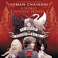 Cover Art for 9780062324276, The School for Good and Evil #2: A World without Princes by Soman Chainani, Polly Lee