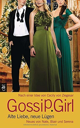 Cover Art for 9783570160824, Gossip Girl - Alte Liebe, neue Lügen by Cecily Von Ziegesar