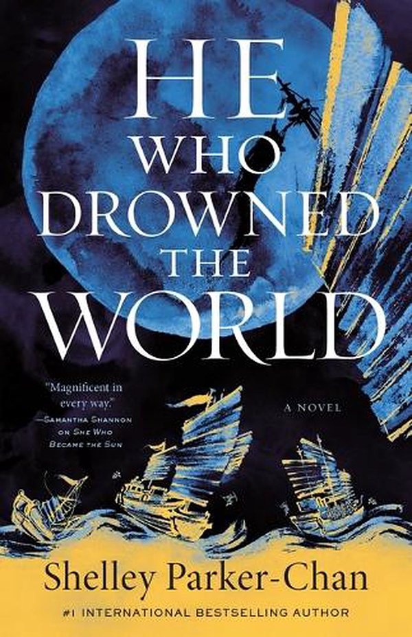 Cover Art for 9781250621825, He Who Drowned the World by Shelley Parker-Chan