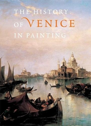 Cover Art for 9780789209337, History of Venice in Painting by Georges Duby