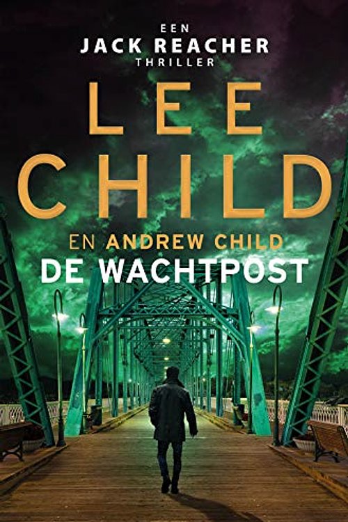 Cover Art for 9789024591947, De wachtpost (Jack Reacher-thrillers, 25) by Lee Child, Andrew Child