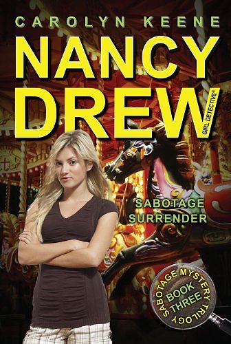 Cover Art for B003VPWYO6, Sabotage Surrender: Book Three in the Sabotage Mystery Trilogy (Nancy Drew (All New) Girl Detective 44) by Carolyn Keene