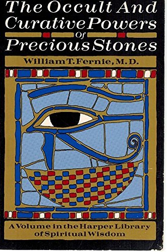 Cover Art for 9780060623609, The Occult and the Curative Powers of Precious Stones by William T. Fernie