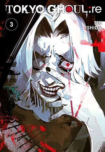 Cover Art for B078K3QWB4, Tokyo Ghoul: re, Vol. 3 by Sui Ishida