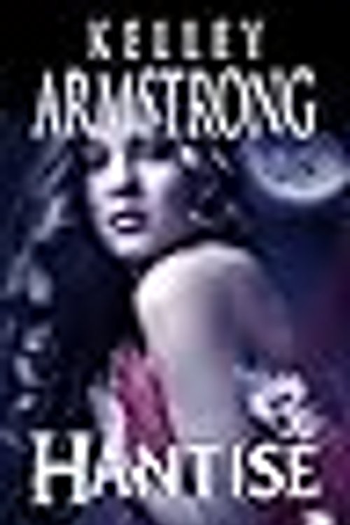 Cover Art for 9782352945482, Femmes de L'Autremonde T05 Hantise: Femmes de L'Autremonde by Kelley Armstrong