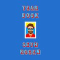 Cover Art for 9780733647567, Yearbook by Seth Rogen, Seth Rogen,Full Cast