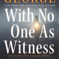 Cover Art for 9780062135810, With No One as Witness by Elizabeth George