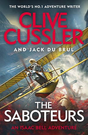 Cover Art for 9780241464533, The Saboteurs: Issac Bell #12 by Clive Cussler, Jack Du Brul