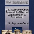 Cover Art for 9781270022930, U.S. Supreme Court Transcript of Record Zimmermann V. Sutherland by U S Supreme Court