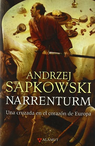 Cover Art for 9788498890228, Narrenturm : una cruzada en el corazón de Europa by Andrzej Sapkowski