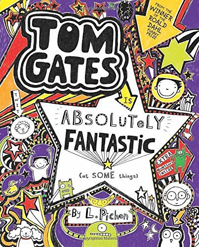 Cover Art for 9781443133661, Tom Gates Is Absolutely Fantastic (At Some Things) by Liz Pichon