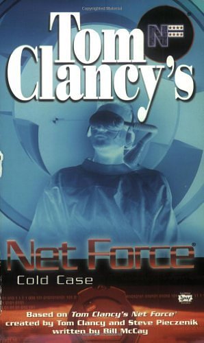 Cover Art for B01I26KV3O, Cold Case: Net Force YA 15 by Tom Clancy (2001-05-01) by Bill McCay