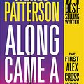 Cover Art for 9781455523566, Along Came a Spider (Alex Cross) by James Patterson