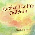 Cover Art for 9780946206414, Mother Earth's Children by Heather Jarman