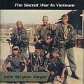 Cover Art for 9780974361819, Across the Fence: The Secret War in Vietnam by John Stryker Meyer