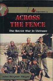 Cover Art for 9780974361819, Across the Fence: The Secret War in Vietnam by John Stryker Meyer