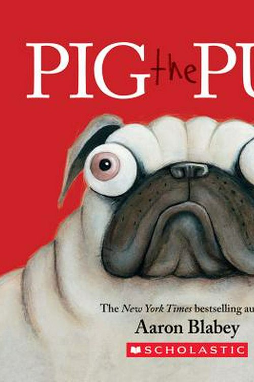 Cover Art for 9781338545487, Pig the Pug: A Board Book by Aaron Blabey