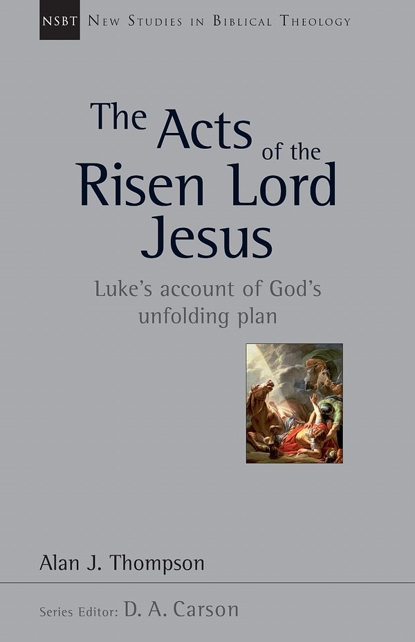 3 editions of The Acts of the Risen Lord Jesus: Luke's Account of God's Unfolding Plan: Luke's Account of God's Unfolding Plan by Alan J. Thompson