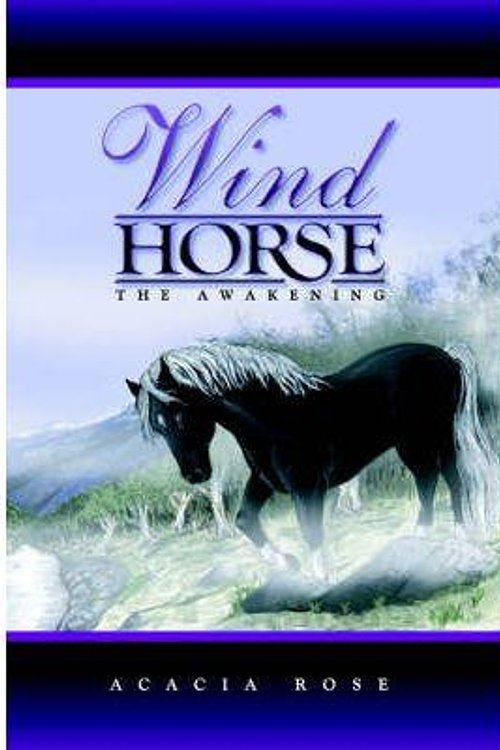 Cover Art for 9780975177808, Wind Horse - The Awakening by Acacia Rose