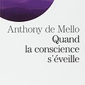 Cover Art for 9782226116673, Quand la conscience s'éveille by Anthony Mello