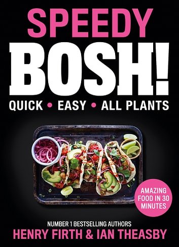 Cover Art for 9780008332945, Speedy BOSH!: Over 100 Quick and Easy Plant-Based Meals in 20 Minutes by Henry Firth, Ian Theasby