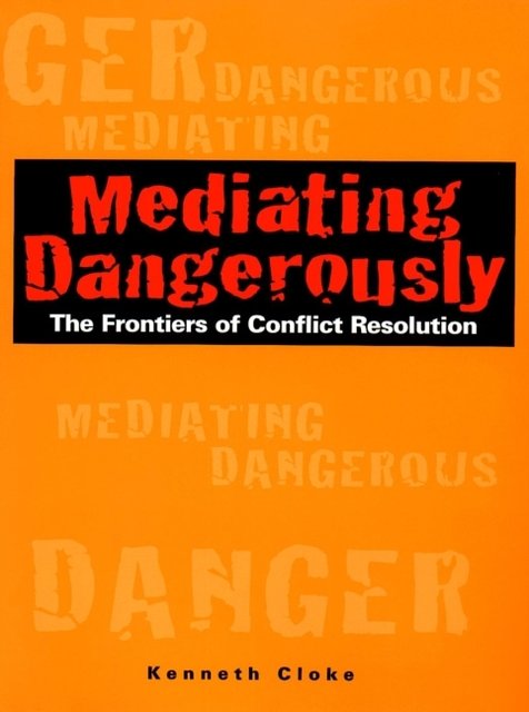 Cover Art for 9780787953560, Mediating Dangerously by Kenneth Cloke