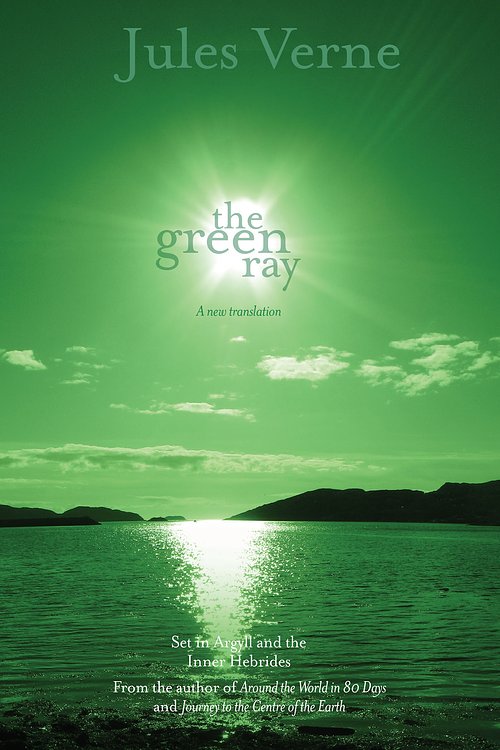 Cover Art for 9781909912823, The Green Ray by Jules Verne