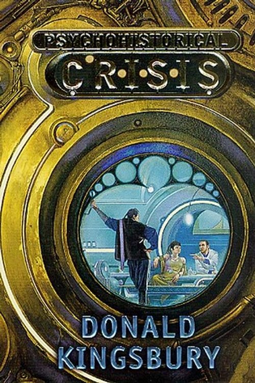 Cover Art for 9780765341952, Psychohistorical Crisis by Donald Kingsbury