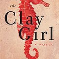 Cover Art for B01EXBFNB2, The Clay Girl by Heather Tucker