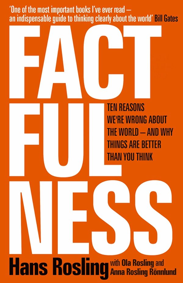 Cover Art for 9781473637481, Factfulness: Ten Reasons We're Wrong About The World - And Why Things Are Better Than You Think by Hans Rosling