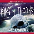 Cover Art for 9781464033230, King of Thorns [Unabridged] [Audible Audio Edition] by Mark Lawrence