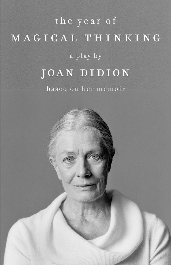 Cover Art for 9780307386410, The Year of Magical Thinking: The Play by Joan Didion