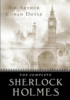 1 editions of The Complete Sherlock Holmes: Four Novels and Four Short Story Collections in One Volume by Sir Arthur Conan Doyle