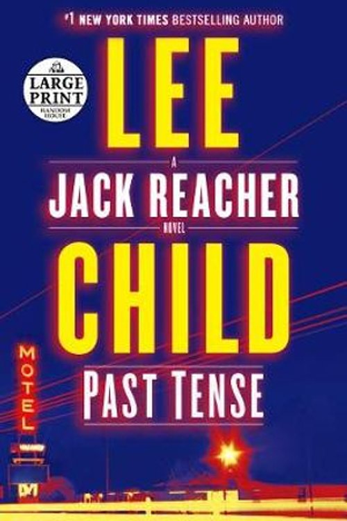 Cover Art for 9781984833662, Past Tense: A Jack Reacher Novel by Lee Child
