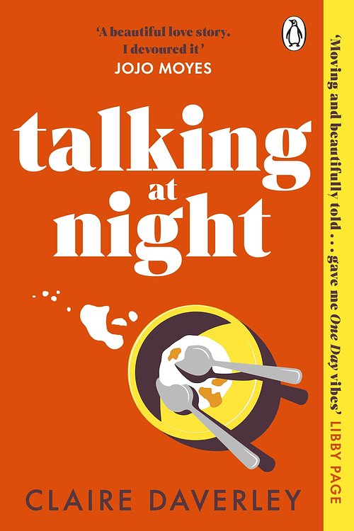 Cover Art for 9781405953849, Talking at Night: 'A beautifully observed, tender love story. A bit like Normal People. I devoured it' JOJO MOYES by Claire Daverley