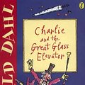 Cover Art for 9780141311432, Charlie and the Great Glass Elevator (Puffin Fiction) by Roald Dahl