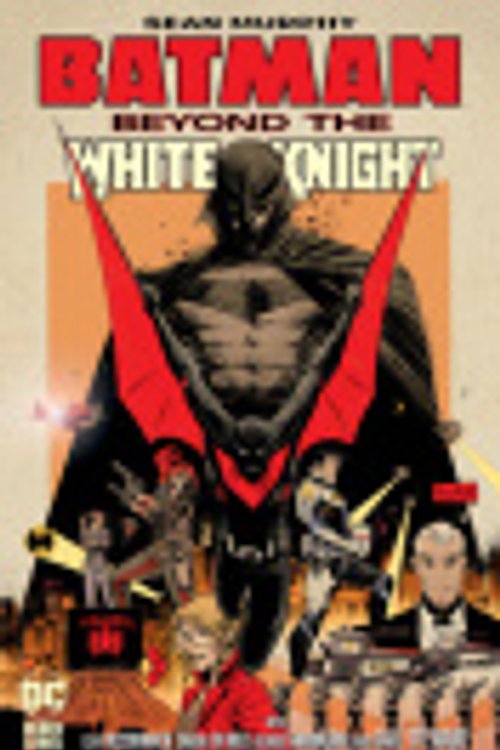 Cover Art for 9781799501602, Batman: Beyond the White Knight by Sean Murphy