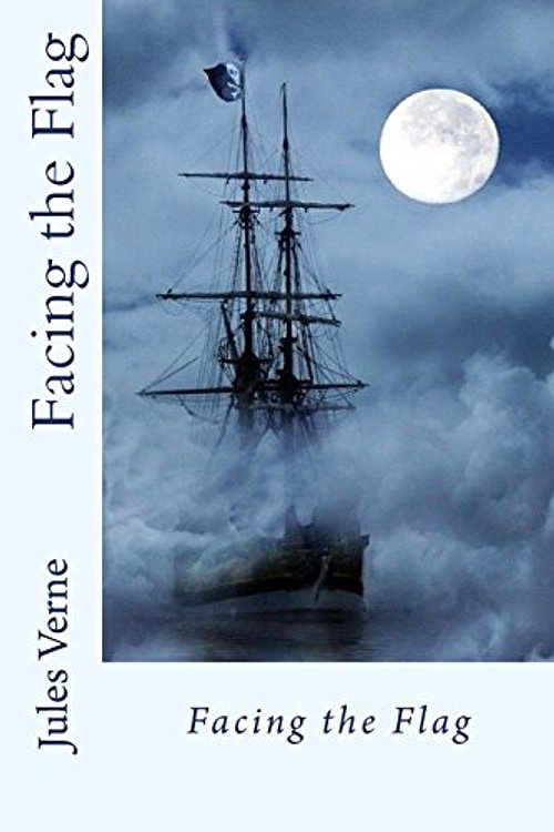 Cover Art for 9781539373025, Facing the Flag by Jules Verne