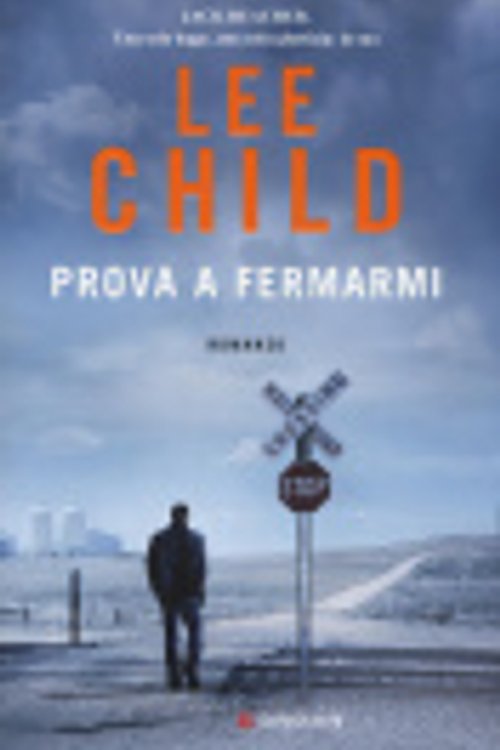 Cover Art for 9788830447417, Prova a fermarmi by Lee Child