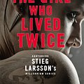 Cover Art for 9780857056375, The Girl Who Lived Twice by David Lagercrantz