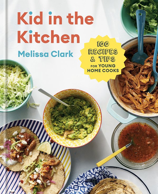 Cover Art for 9780593232286, Kid in the Kitchen: 100 Recipes and Tips for Young Home Cooks by Melissa Clark, Daniel Gercke