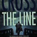 Cover Art for 9781478918486, Cross the Line by James Patterson