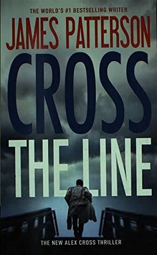 Cover Art for 9781478918486, Cross the Line by James Patterson