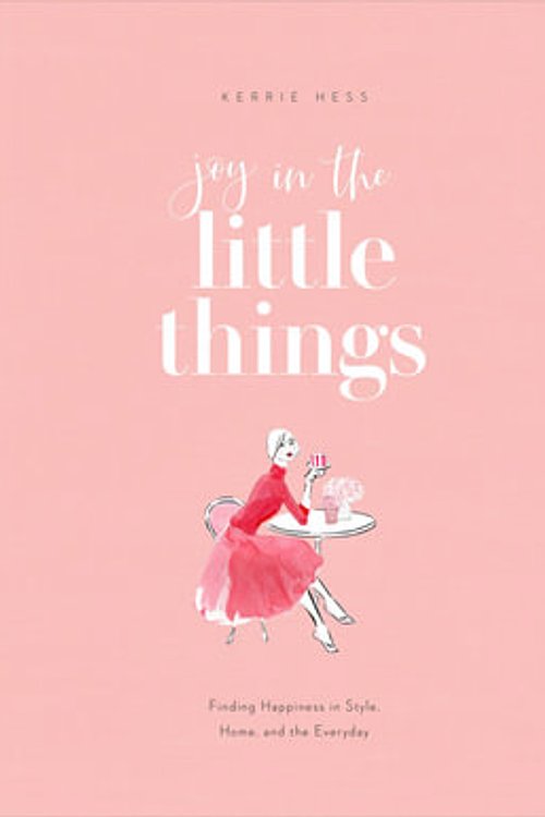 Cover Art for 9780847869497, Joy in the Little Things by Kerrie Hess