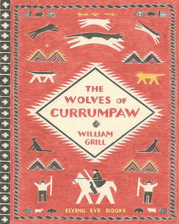 Cover Art for 9781909263833, The Wolves of Currumpaw by William Grill